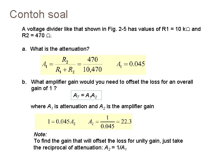 Contoh soal A voltage divider like that shown in Fig. 2 -5 has values Contoh soal A voltage divider like that shown in Fig. 2 -5 has values