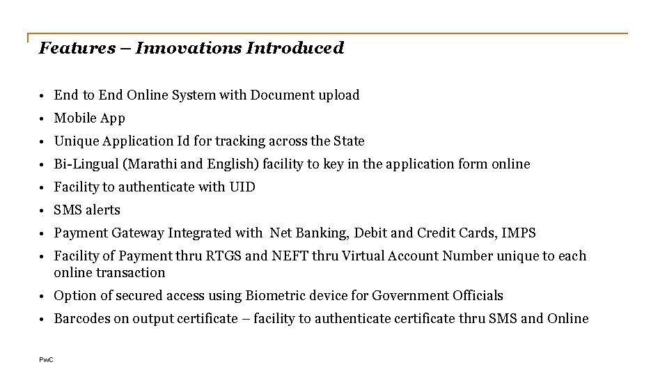 Features – Innovations Introduced • End to End Online System with Document upload •