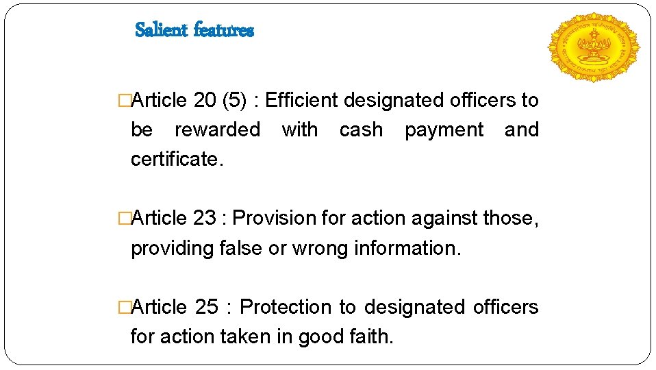 Salient features �Article 20 (5) : Efficient designated officers to be rewarded with cash