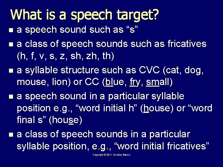 What is a speech target? a speech sound such as “s” n a class