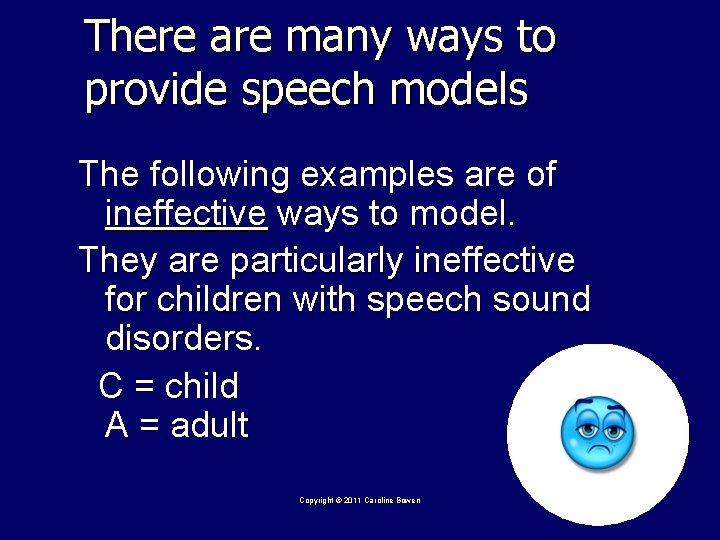 There are many ways to provide speech models The following examples are of ineffective