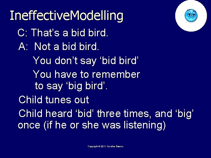 Ineffective. Modelling C: That’s a bid bird. A: Not a bid bird. You don’t