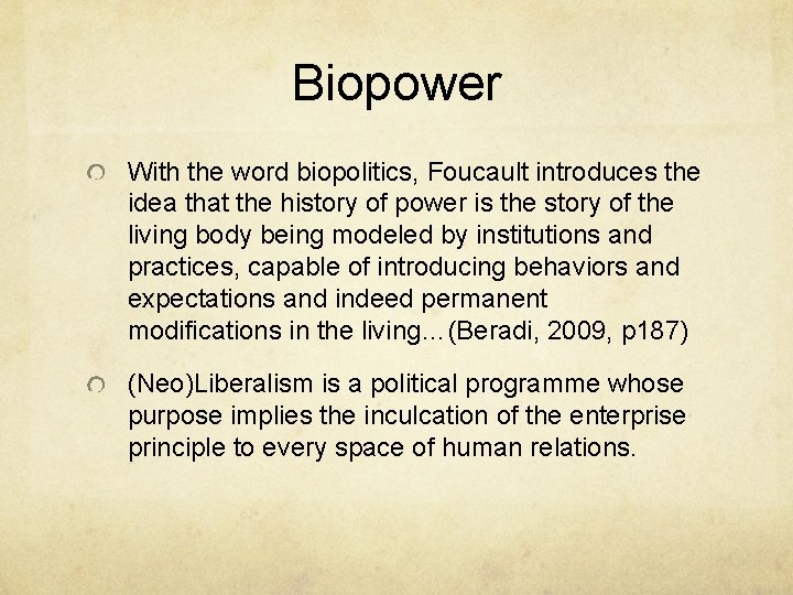 Biopower With the word biopolitics, Foucault introduces the idea that the history of power