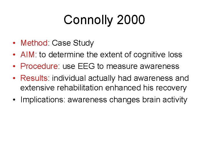 Connolly 2000 • • Method: Case Study AIM: to determine the extent of cognitive Connolly 2000 • • Method: Case Study AIM: to determine the extent of cognitive