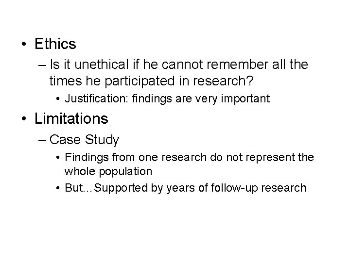 • Ethics – Is it unethical if he cannot remember all the times • Ethics – Is it unethical if he cannot remember all the times