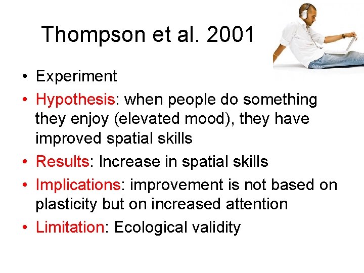 Thompson et al. 2001 • Experiment • Hypothesis: when people do something they enjoy Thompson et al. 2001 • Experiment • Hypothesis: when people do something they enjoy