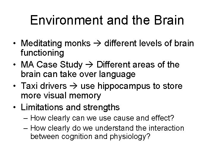 Environment and the Brain • Meditating monks different levels of brain functioning • MA Environment and the Brain • Meditating monks different levels of brain functioning • MA