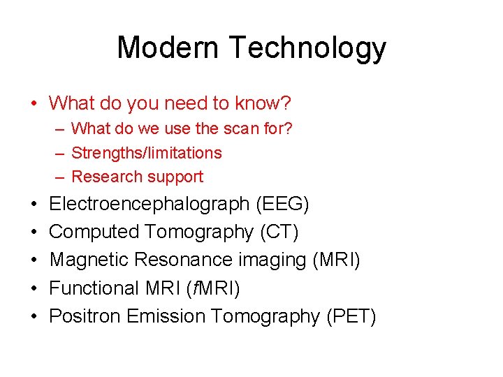 Modern Technology • What do you need to know? – What do we use Modern Technology • What do you need to know? – What do we use