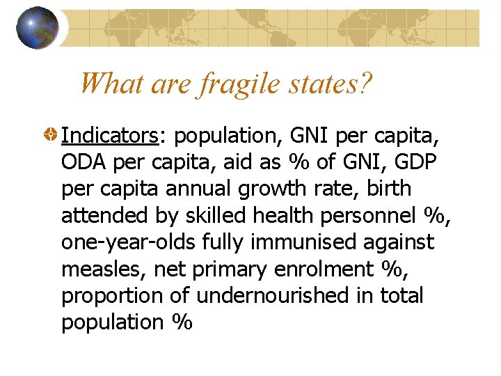 What are fragile states? Indicators: population, GNI per capita, ODA per capita, aid as