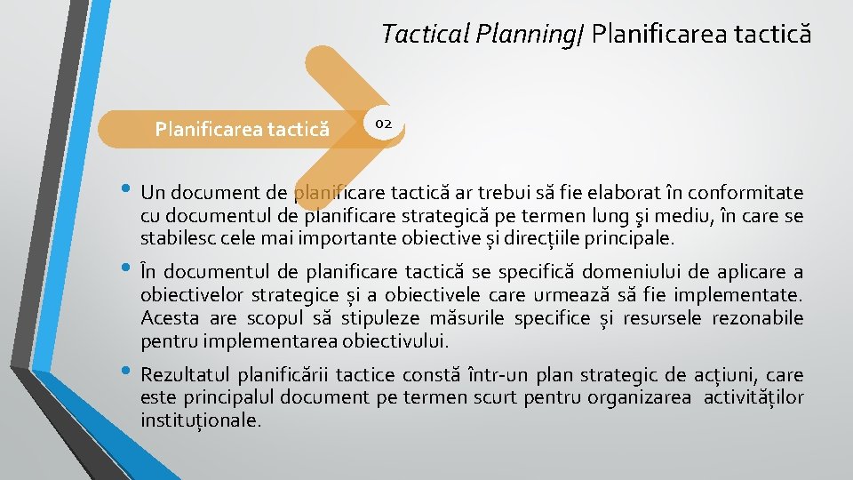 Tactical Planning/ Planificarea tactică 02 • Un document de planificare tactică ar trebui să