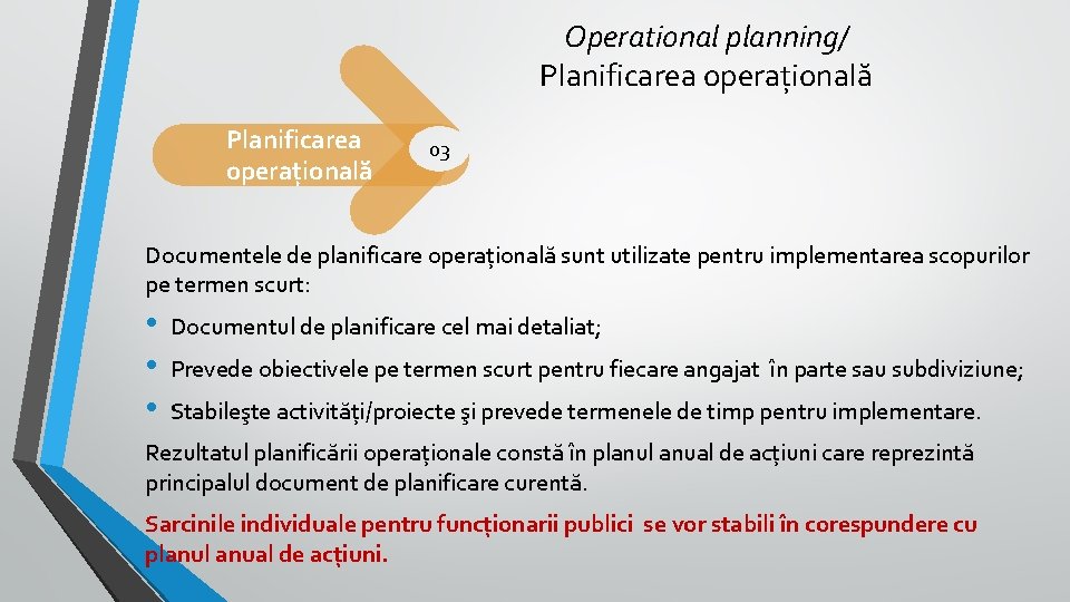 Operational planning/ Planificarea operațională 03 Documentele de planificare operațională sunt utilizate pentru implementarea scopurilor Operational planning/ Planificarea operațională 03 Documentele de planificare operațională sunt utilizate pentru implementarea scopurilor
