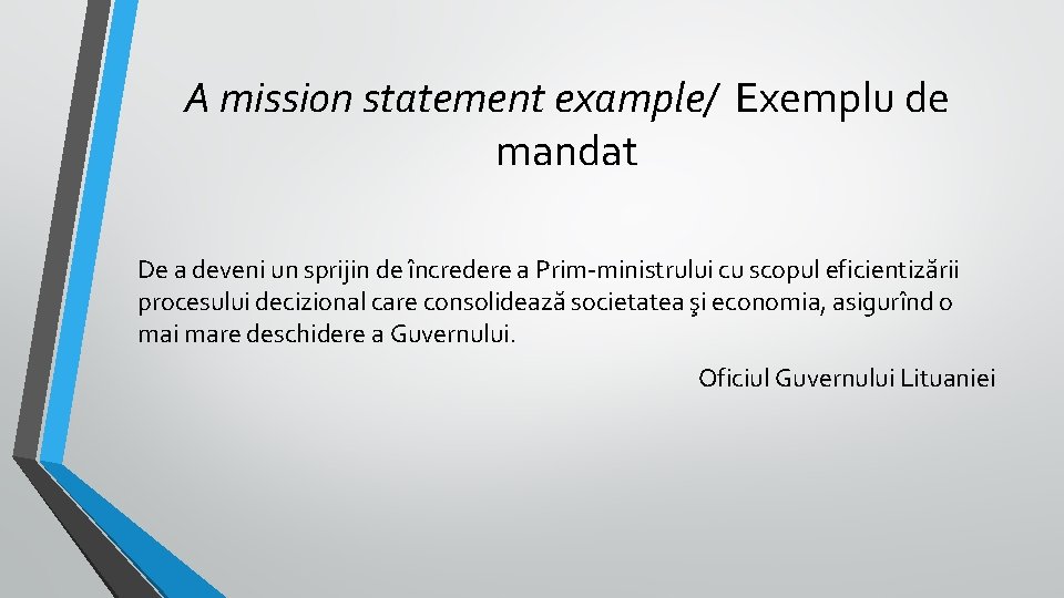A mission statement example/ Exemplu de mandat De a deveni un sprijin de încredere