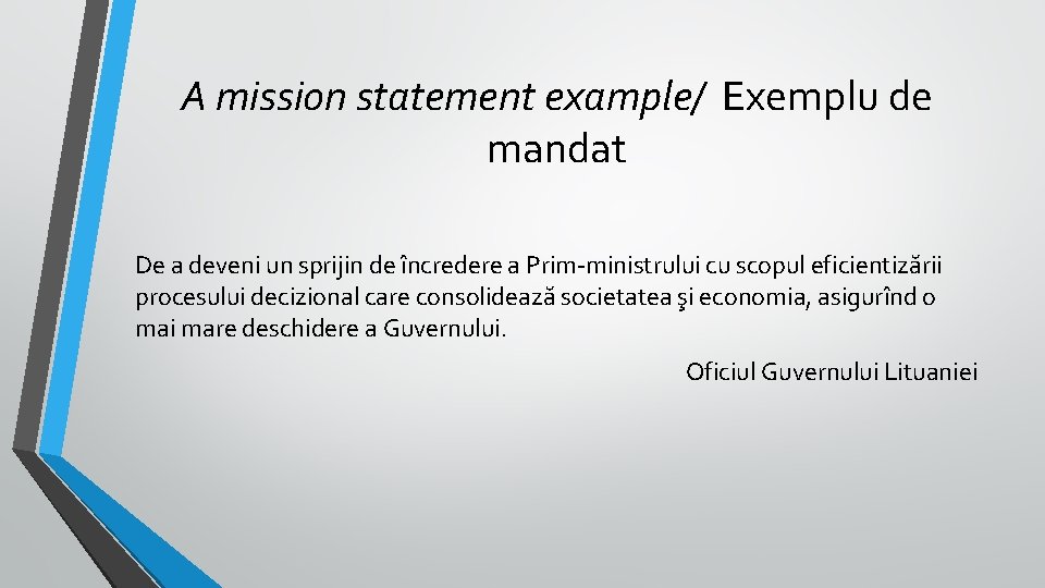 A mission statement example/ Exemplu de mandat De a deveni un sprijin de încredere A mission statement example/ Exemplu de mandat De a deveni un sprijin de încredere