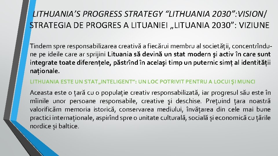 LITHUANIA’S PROGRESS STRATEGY “LITHUANIA 2030”: VISION/ STRATEGIA DE PROGRES A LITUANIEI „LITUANIA 2030”: VIZIUNE