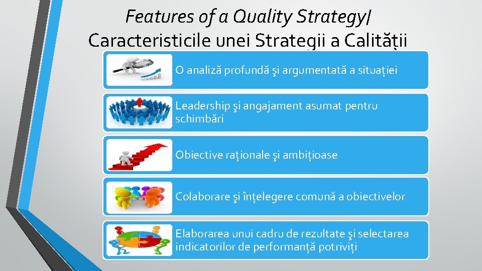 Features of a Quality Strategy/ Caracteristicile unei Strategii a Calității O analiză profundă şi