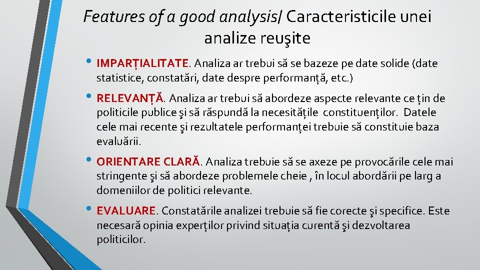 Features of a good analysis/ Caracteristicile unei analize reuşite • IMPARŢIALITATE. Analiza ar trebui Features of a good analysis/ Caracteristicile unei analize reuşite • IMPARŢIALITATE. Analiza ar trebui