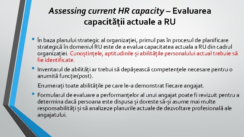 Assessing current HR capacity – Evaluarea capacității actuale a RU • În baza planului