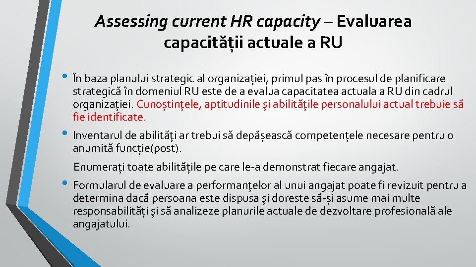 Assessing current HR capacity – Evaluarea capacității actuale a RU • În baza planului Assessing current HR capacity – Evaluarea capacității actuale a RU • În baza planului