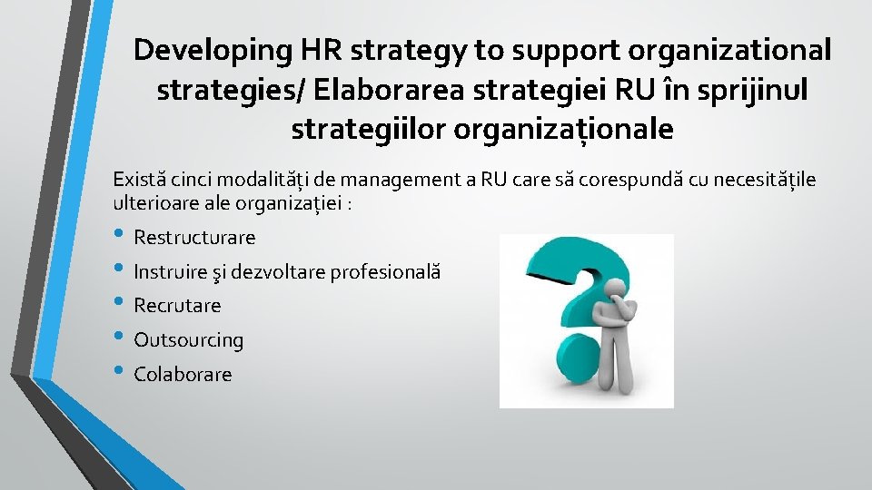 Developing HR strategy to support organizational strategies/ Elaborarea strategiei RU în sprijinul strategiilor organizaționale