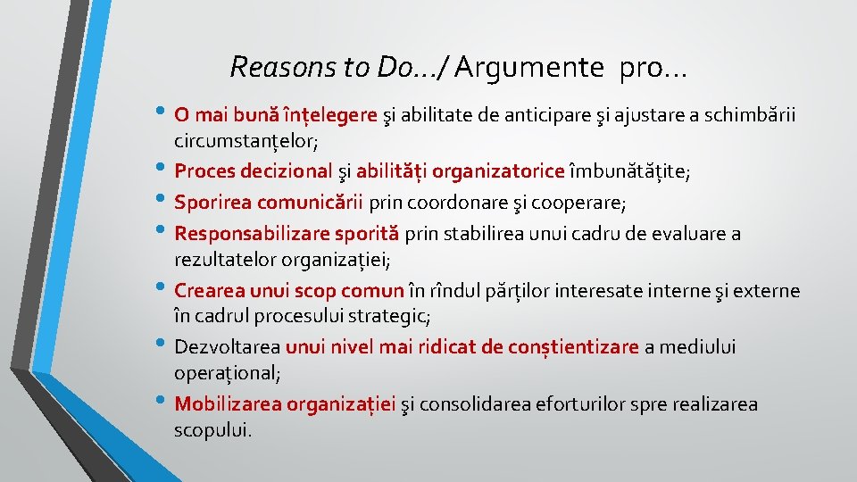 Reasons to Do. . . / Argumente pro… • O mai bună înțelegere şi