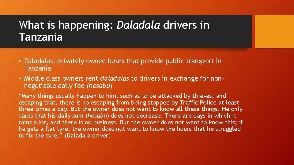 What is happening: Daladala drivers in Tanzania • Daladalas: privately owned buses that provide