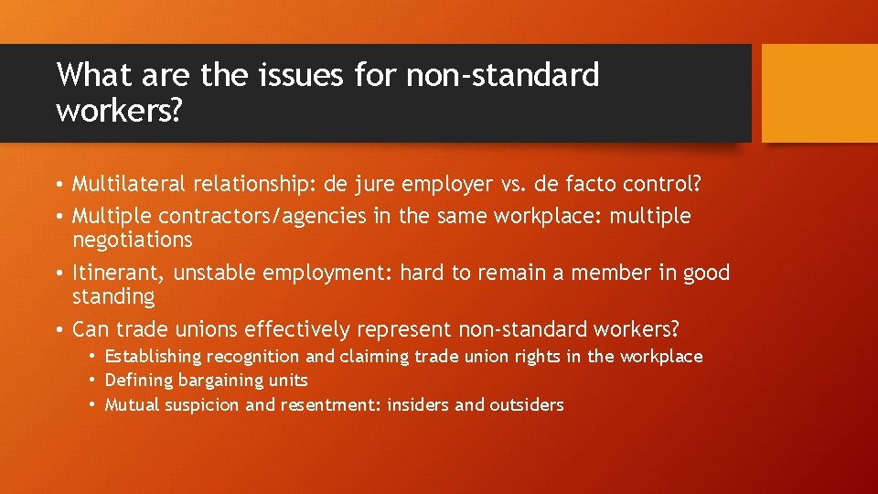 What are the issues for non-standard workers? • Multilateral relationship: de jure employer vs.