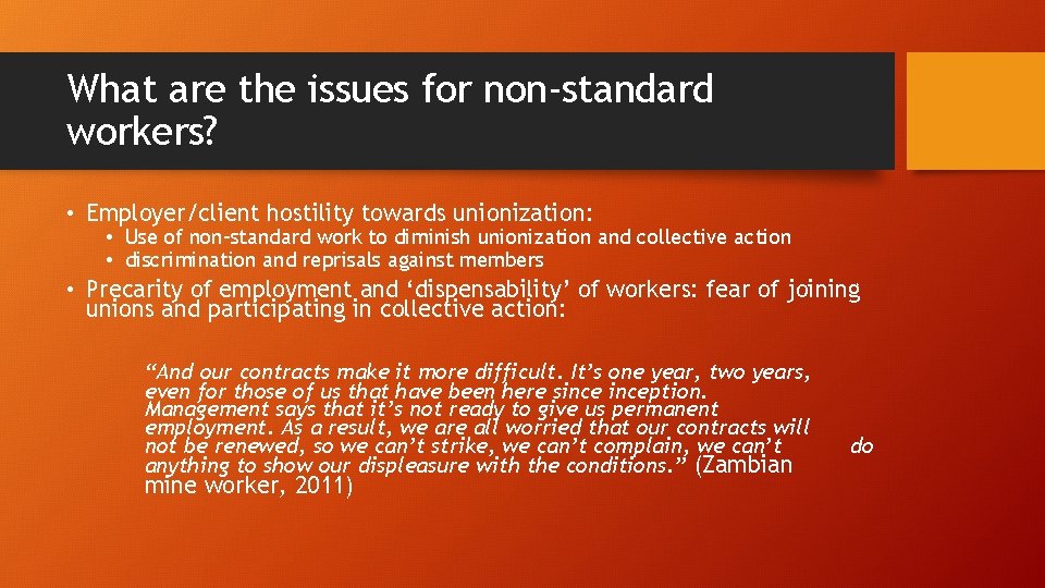 What are the issues for non-standard workers? • Employer/client hostility towards unionization: • Use