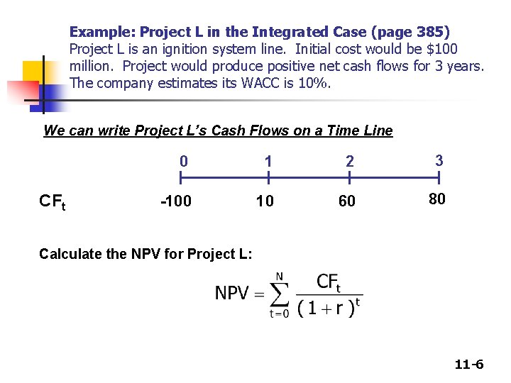 Example: Project L in the Integrated Case (page 385) Project L is an ignition