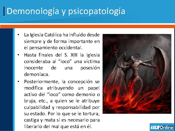 Demonología y psicopatología • La Iglesia Católica ha influido desde siempre y de forma