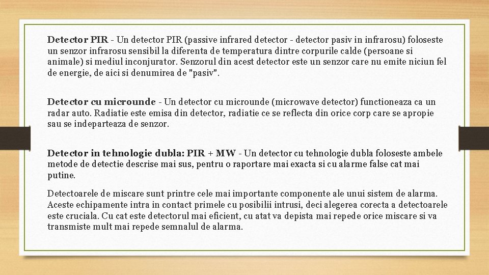 Detector PIR - Un detector PIR (passive infrared detector - detector pasiv in infrarosu)