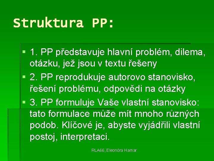Struktura PP: § 1. PP představuje hlavní problém, dilema, otázku, jež jsou v textu