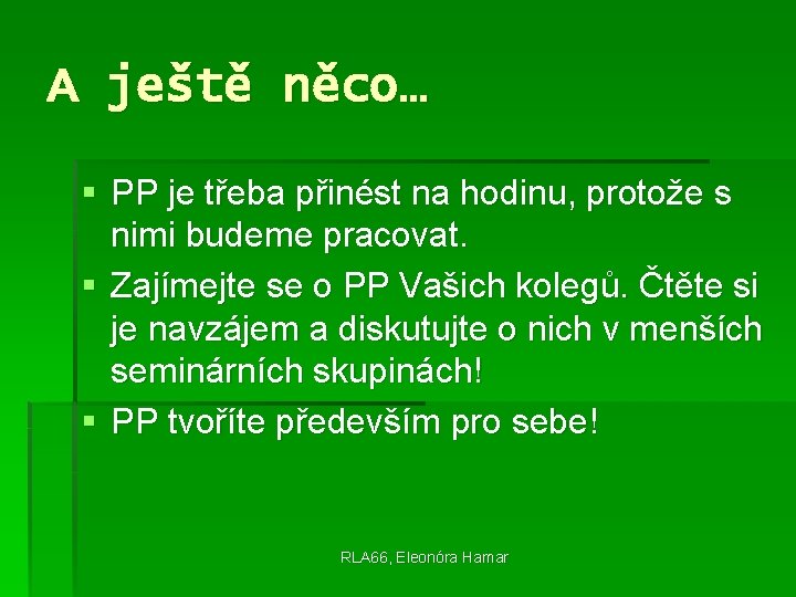 A ještě něco… § PP je třeba přinést na hodinu, protože s nimi budeme