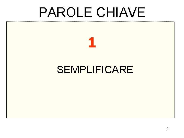 PAROLE CHIAVE 1 SEMPLIFICARE 2 