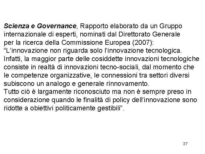 Scienza e Governance, Rapporto elaborato da un Gruppo internazionale di esperti, nominati dal Direttorato