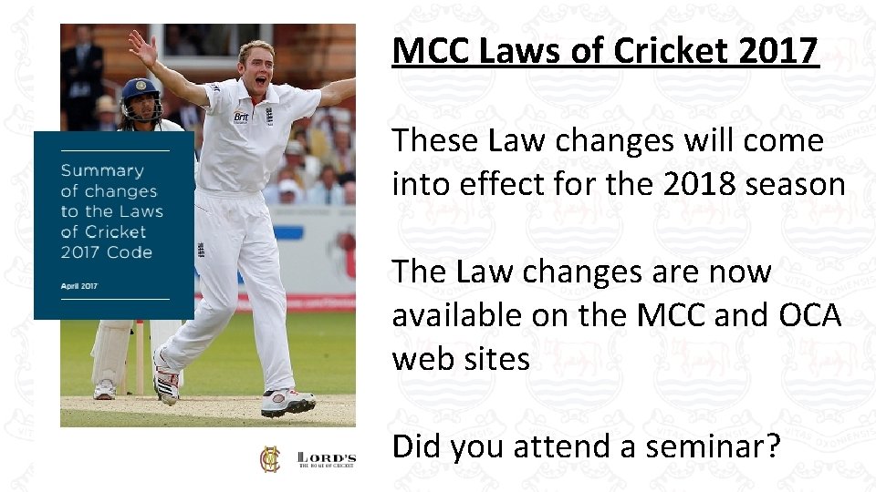 MCC Laws of Cricket 2017 These Law changes will come into effect for the MCC Laws of Cricket 2017 These Law changes will come into effect for the