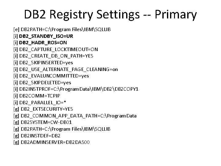 DB 2 Registry Settings -- Primary [e] DB 2 PATH=C: Program FilesIBMSQLLIB [i] DB