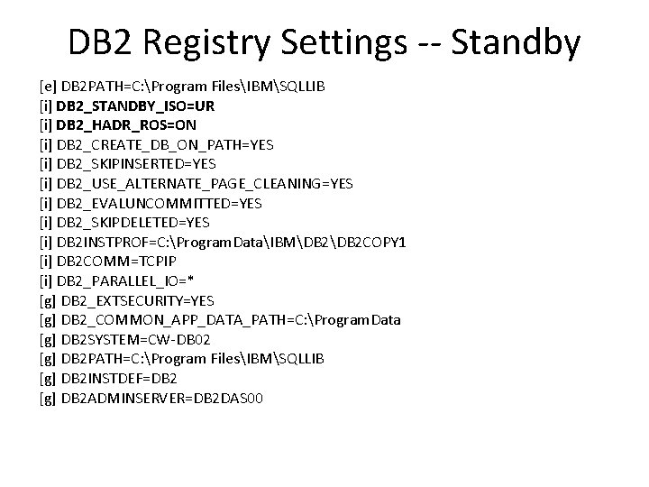 DB 2 Registry Settings -- Standby [e] DB 2 PATH=C: Program FilesIBMSQLLIB [i] DB