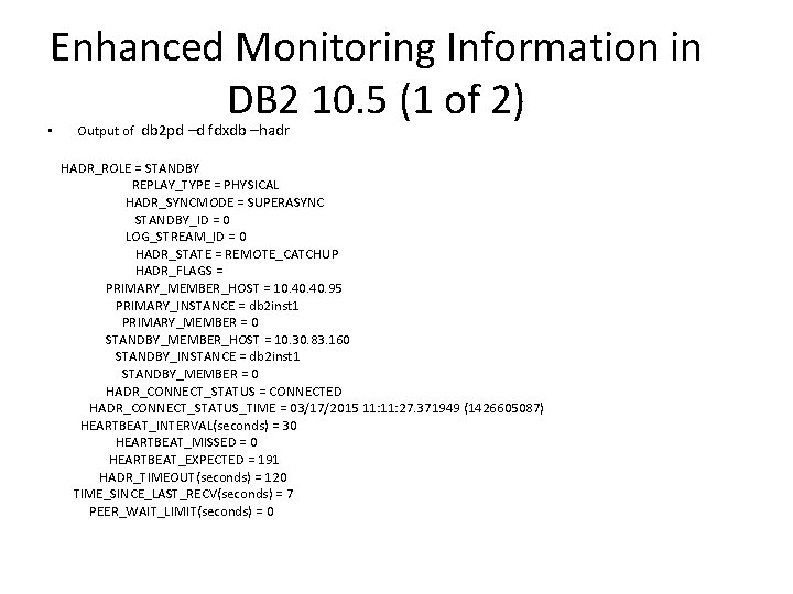Enhanced Monitoring Information in DB 2 10. 5 (1 of 2) Output of db