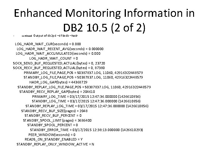 Enhanced Monitoring Information in DB 2 10. 5 (2 of 2) • continued Output