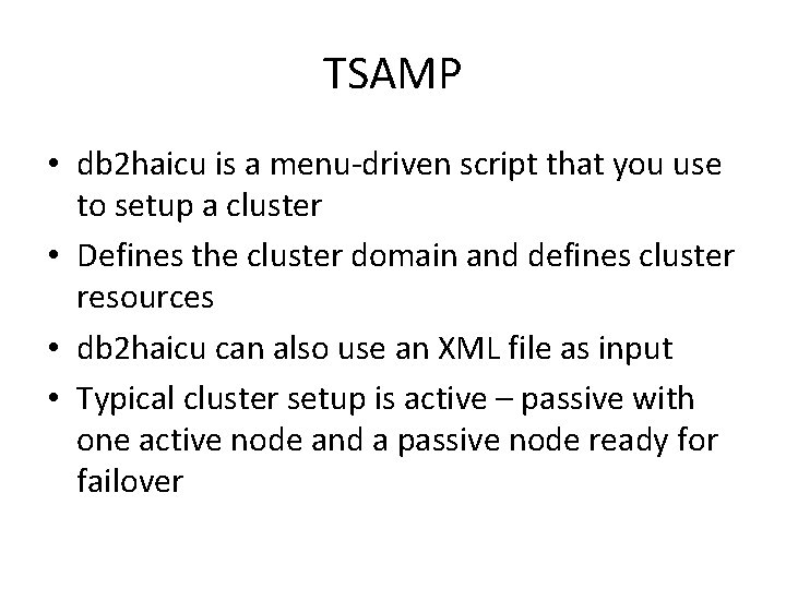 TSAMP • db 2 haicu is a menu-driven script that you use to setup