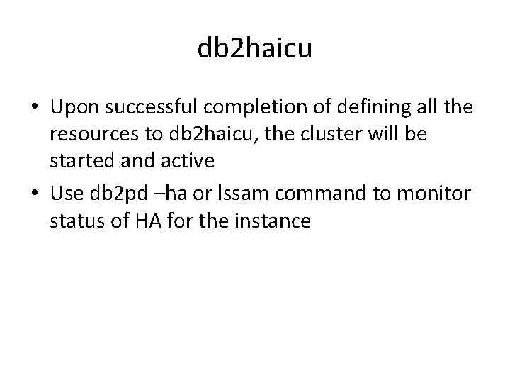 db 2 haicu • Upon successful completion of defining all the resources to db