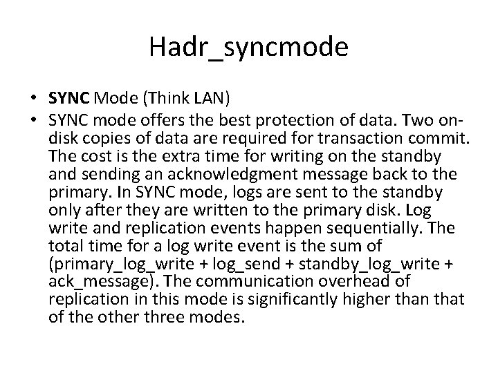 Hadr_syncmode • SYNC Mode (Think LAN) • SYNC mode offers the best protection of