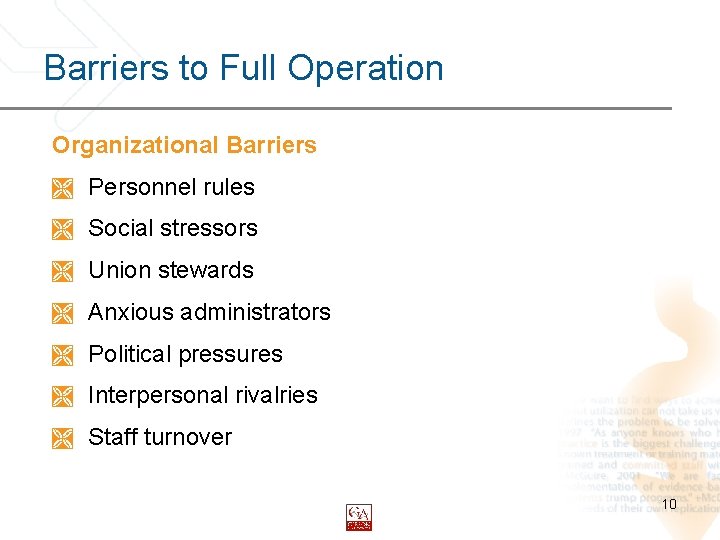 Barriers to Full Operation Organizational Barriers Ì Personnel rules Ì Social stressors Ì Union