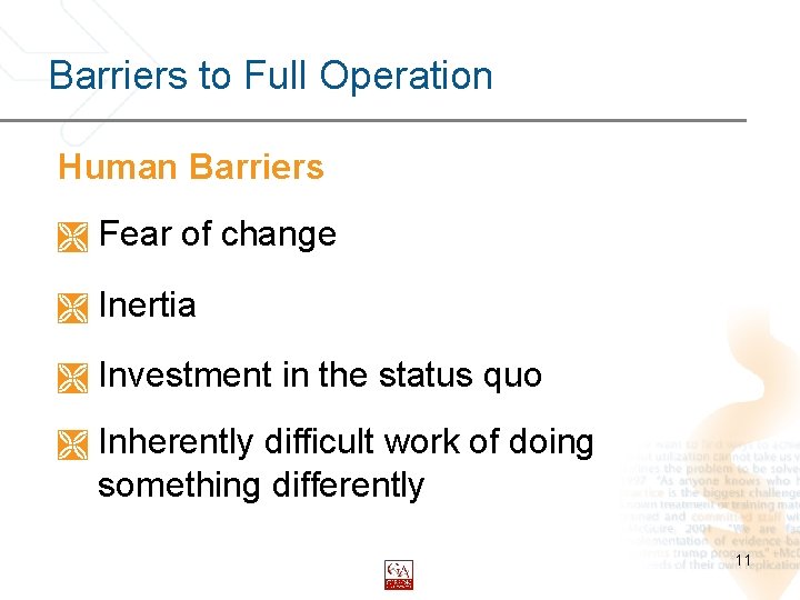 Barriers to Full Operation Human Barriers Ì Fear of change Ì Inertia Ì Investment