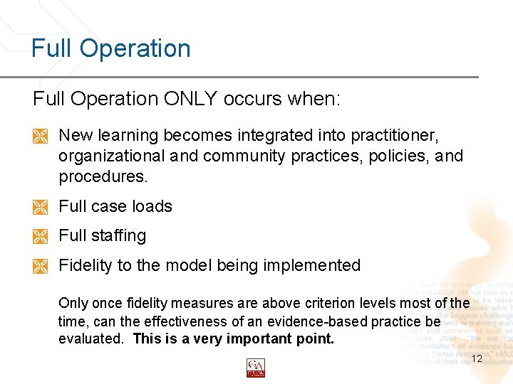 Full Operation ONLY occurs when: Ì New learning becomes integrated into practitioner, organizational and