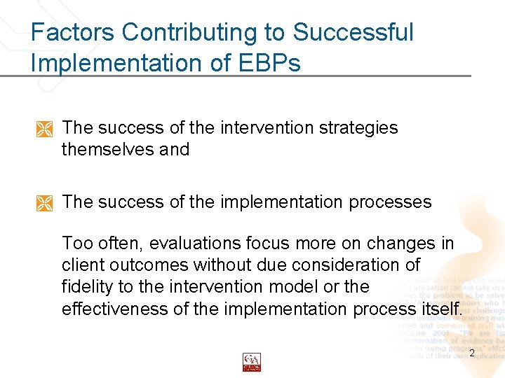 Factors Contributing to Successful Implementation of EBPs Ì The success of the intervention strategies