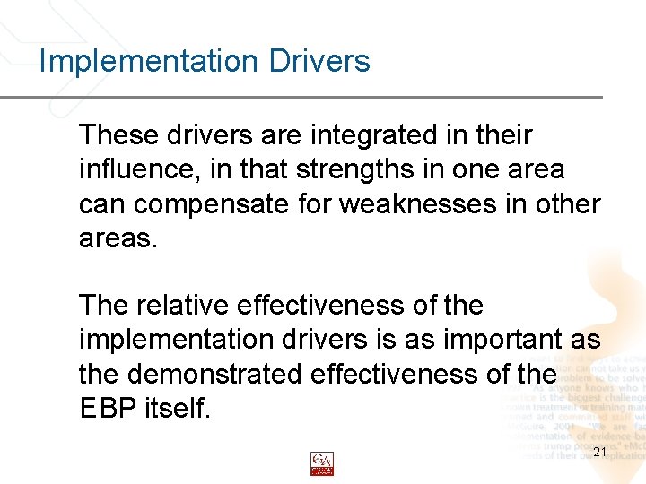 Implementation Drivers These drivers are integrated in their influence, in that strengths in one