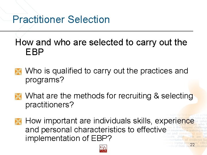 Practitioner Selection How and who are selected to carry out the EBP Ì Who