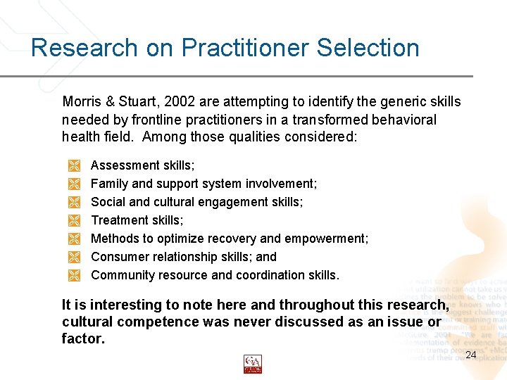 Research on Practitioner Selection Morris & Stuart, 2002 are attempting to identify the generic
