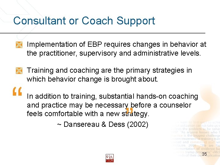 Consultant or Coach Support Ì Implementation of EBP requires changes in behavior at the